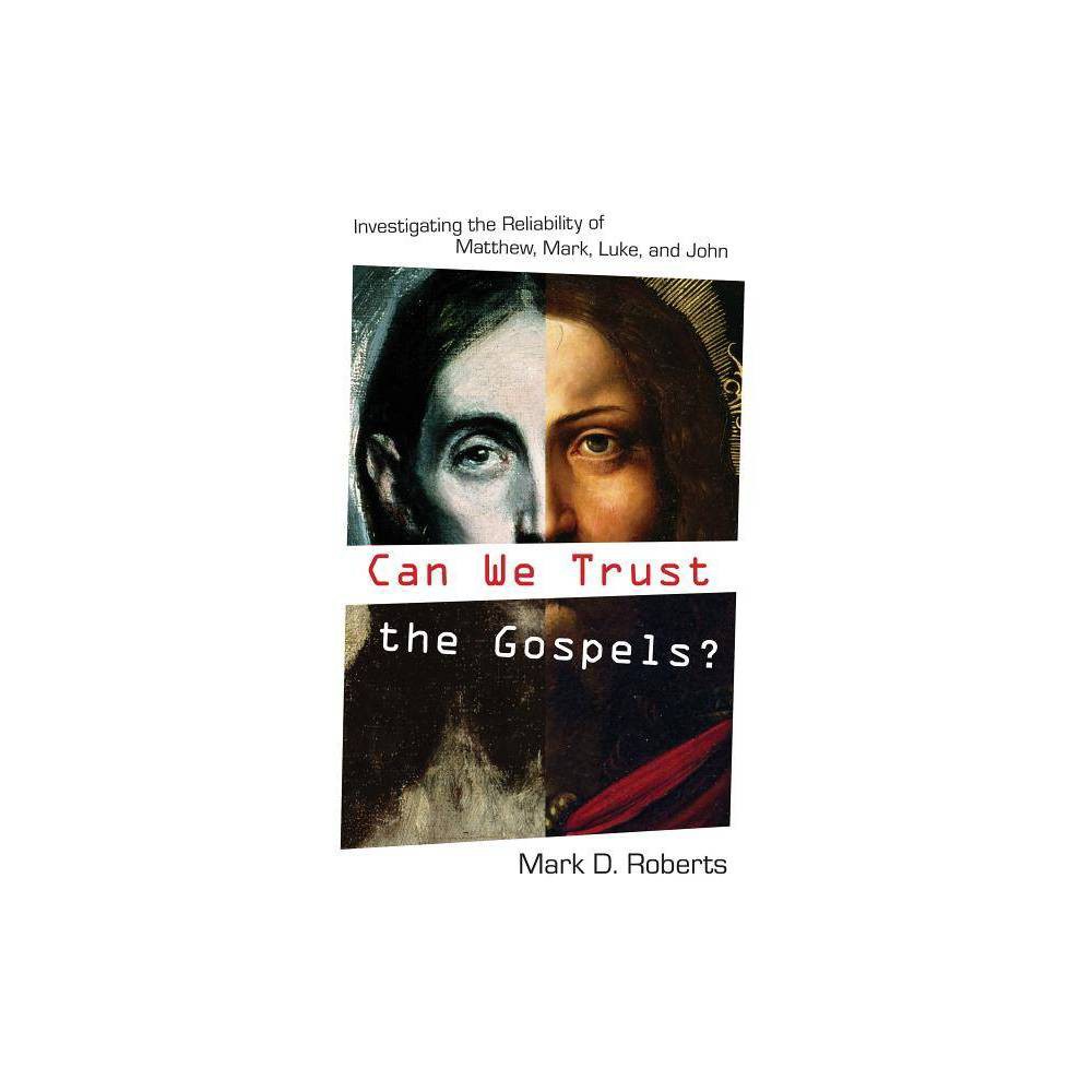 Can We Trust the Gospels?