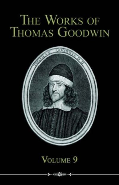 The Works of Thomas Goodwin, Volume 3 of 12