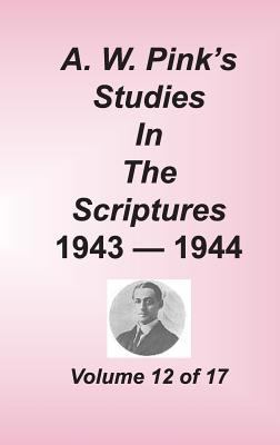 A. W. Pink's Studies in the Scriptures, Volume 12 
