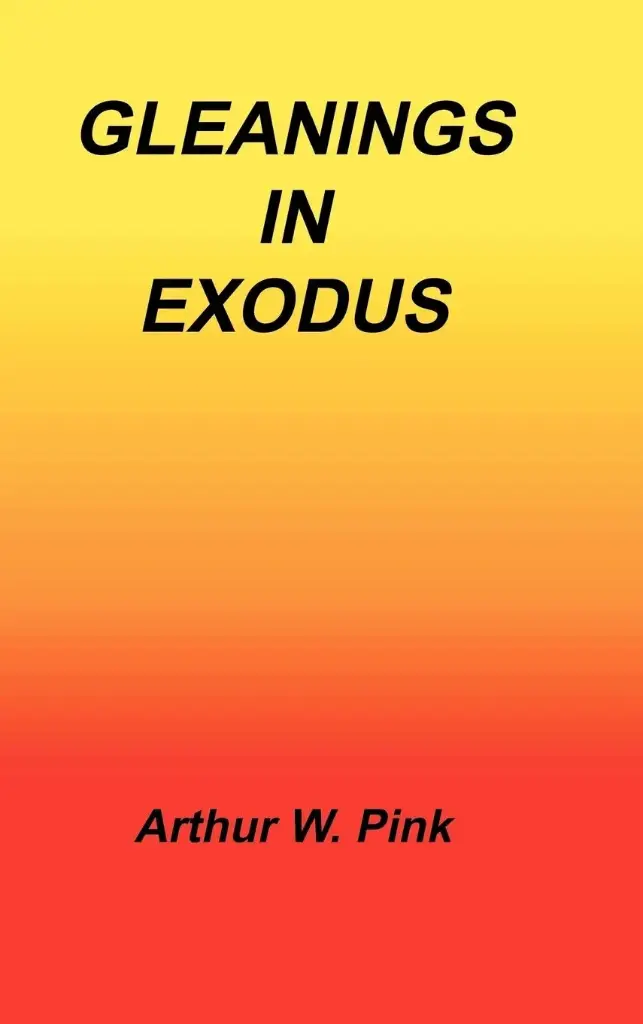 Gleanings in Exodus 