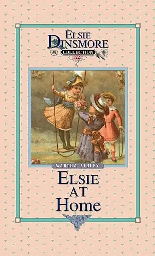 Elsie at Home, Book 22 by Martha Finley