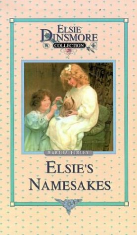 Elsie and Her Namesake, Book 28 by Martha Finley