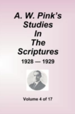 A.W. Pink's Studies in the Scriptures 1928-29 Volume 4 of 17