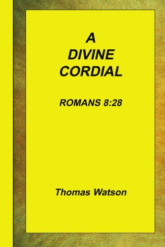 Divine Cordial-Romans 8:28