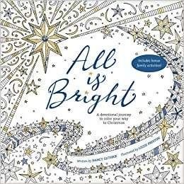All Is Bright: A Devotional Journey to Color Your Way to Christmas