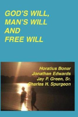 God's Will Man's Will and Free Will