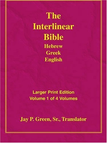 Larger Print Interlinear Hebrew Greek English Bible Volume 1 of 4