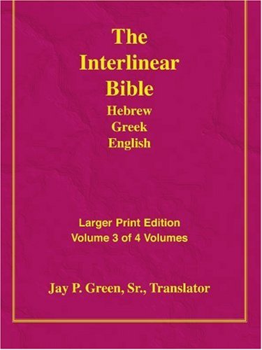 Larger Print Interlinear Hebrew Greek English Bible Volume 3 of 4