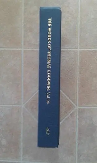 Works of Thomas Goodwin Volume 06 of 12