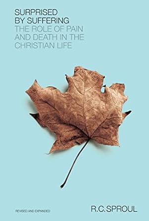 [Surprised by Suffering] Surprised by Suffering