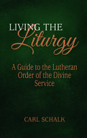 [9780758672131] Living the Liturgy: Lutheran Worship and the Christian Life