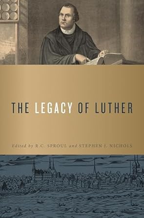 [The Legacy of Luther] The Legacy of Luther