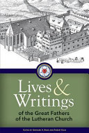 [9780758649430] Lives and Writings of the Great Fathers of the Lutheran Church