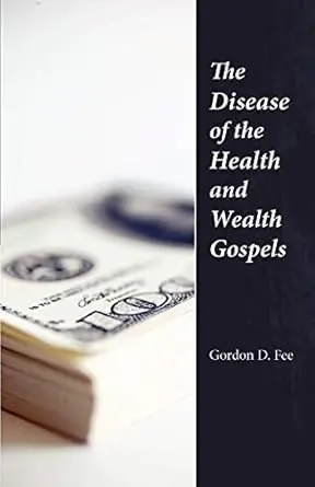 [The Disease of the Health and Wealth Gospels] The Disease of the Health and Wealth Gospels