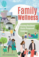 [9780758666918] Family Wellness: A Lutheran Approach to Healthy Family Life