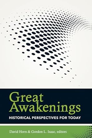 [Great Awakenings: Historical Perspectives for Today] Great Awakenings: Historical Perspectives for Today