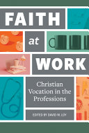 [9780758677440] Faith at Work: Lutheran Perspectives on Vocation and the Workplace