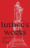 [9780758679734] Luther's Works - Volume 63 (Exodus 20-34 and Prophets)