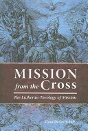 [9780758613509] Mission from the Cross: The Lutheran Theology of Mission