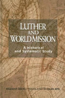 [9780570033226] Luther and World Mission: A Historical and Systematic Study