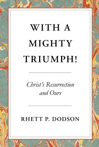 [With A Mighty Triumph!: Christ's Resurrection and Ours] With A Mighty Triumph!: Christ's Resurrection and Ours