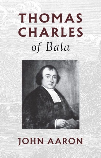 [Thomas Charles of Bala] Thomas Charles of Bala