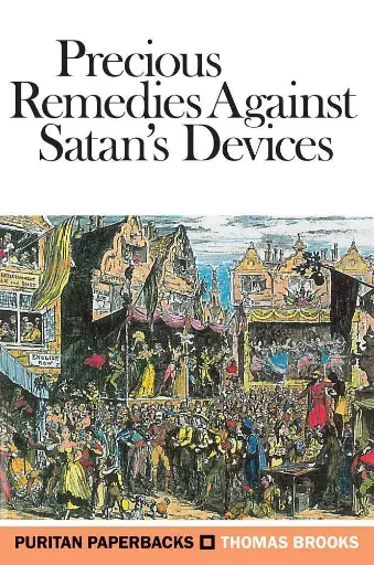 [Precious Remedies Against Satan's Devices] Precious Remedies Against Satan's Devices
