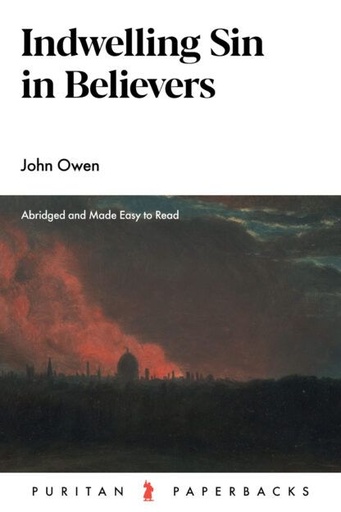 [Indwelling Sin in Believers] Indwelling Sin in Believers