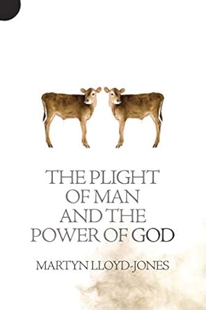 [Plight of Man And the Power of God] Plight of Man And the Power of God