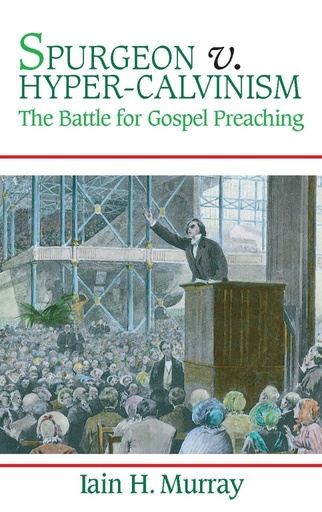 [Spurgeon V.Hyper-Calvinism] Spurgeon V. Hyper-Calvinism