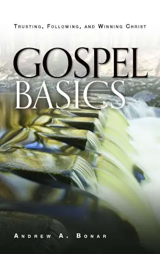 [Gospel Basics: Trusting, Following & Winning Christ] Gospel Basics: Trusting, Following & Winning Christ