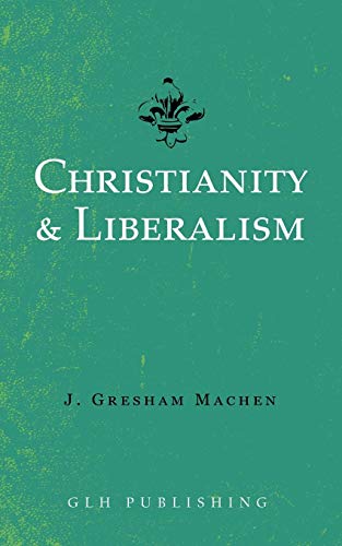 [9781948648530] Christianity & Liberalism