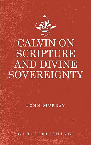[9781948648820] Calvin on Scripture and Divine Sovereignty