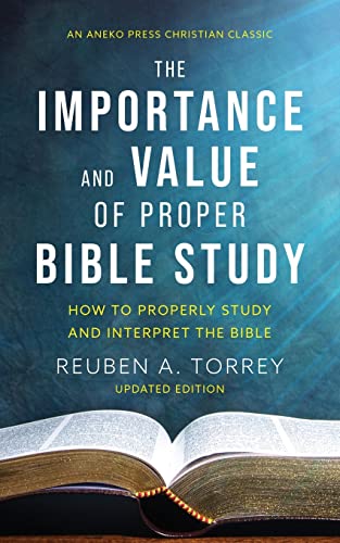 [9781622457908] The Importance and Value of Proper Bible Study