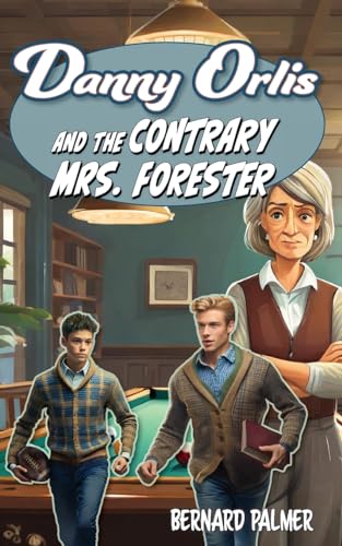[9781622459780] Danny Orlis and the Contrary Mrs. Forester