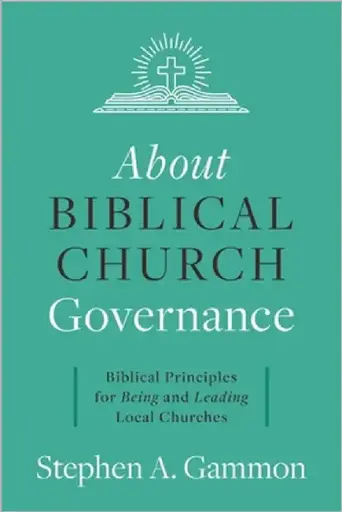 [9798889365112] About Biblical Church Governance