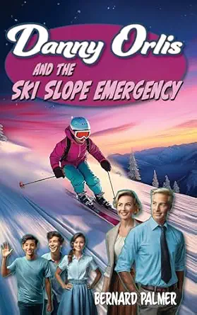 [9798889360841] Danny Orlis and the Ski Slope Emergency