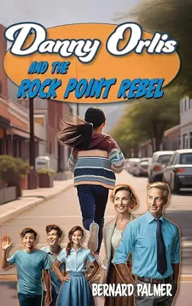 [9798889360902] Danny Orlis and the Rock Point Rebel