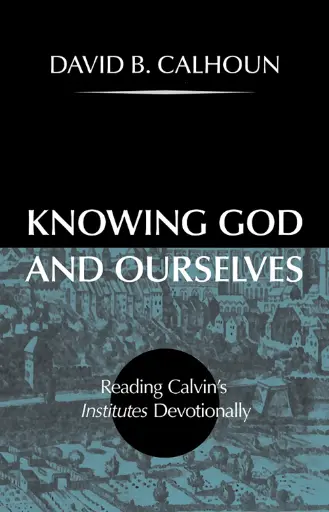 [Knowing God and Ourselves] Knowing God and Ourselves