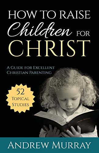 [9781622453528] How to Raise Children for Christ