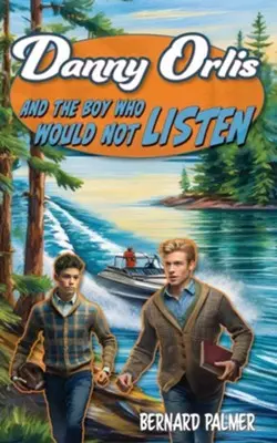 [9781622459728] Danny Orlis and the Boy Who Would Not Listen