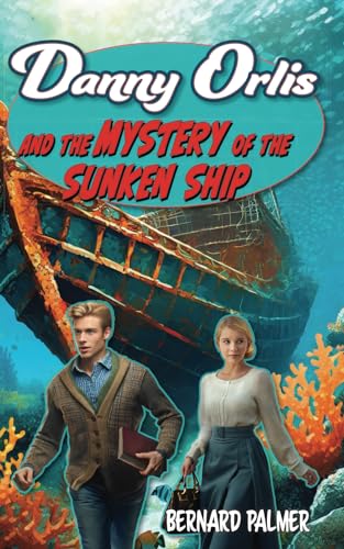 [9781622459926] Danny Orlis and the Mystery of the Sunken Ship