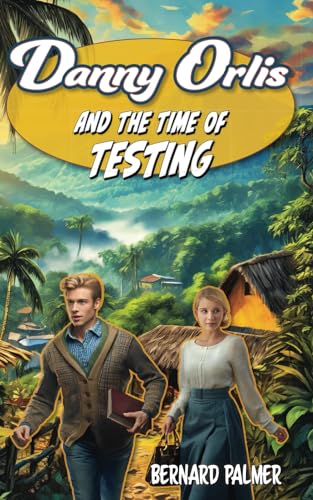 [9781622459964] Danny Orlis and the Time of Testing