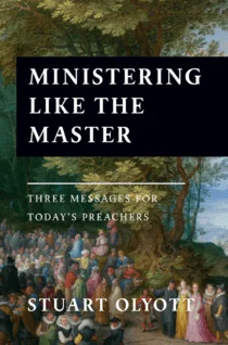 [Ministering Like the Master: Three Messages for Today's Preachers] Ministering Like the Master: Three Messages for Today's Preachers