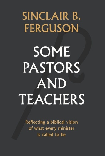 [Some Pastors and Teachers] Some Pastors and Teachers