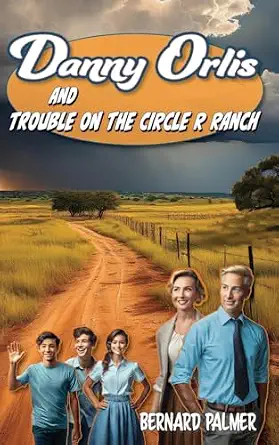 [9798889360469] Danny Orlis and Trouble on the Circle R Ranch