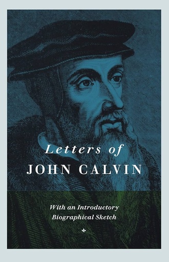 [Letters of John Calvin] Letters of John Calvin