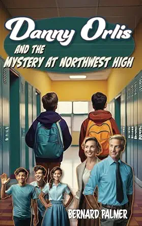 [9798889360803] Danny Orlis and the Mystery at Northwest High