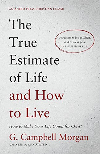 [9781622458745] The True Estimate of Life and How to Live