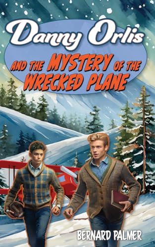 [9781622459629] Danny Orlis and the Mystery of the Wrecked Plane